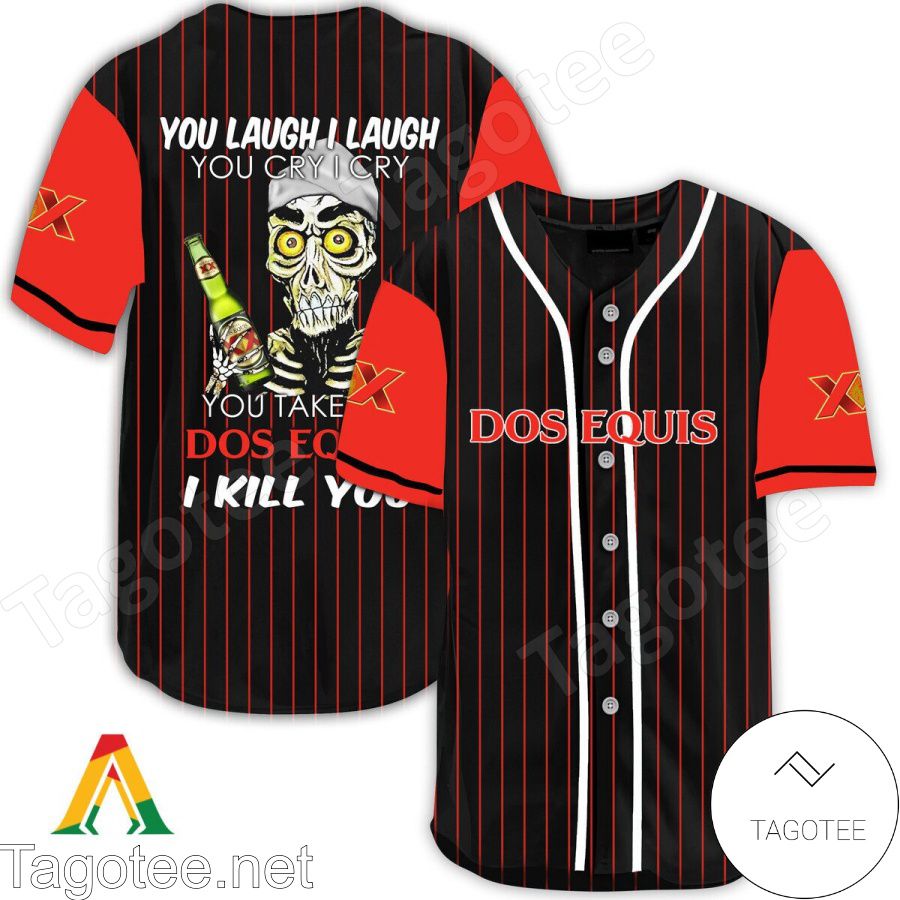 Achmed Take My Dos Equis I Kill You You Laugh I Laugh Baseball Jersey