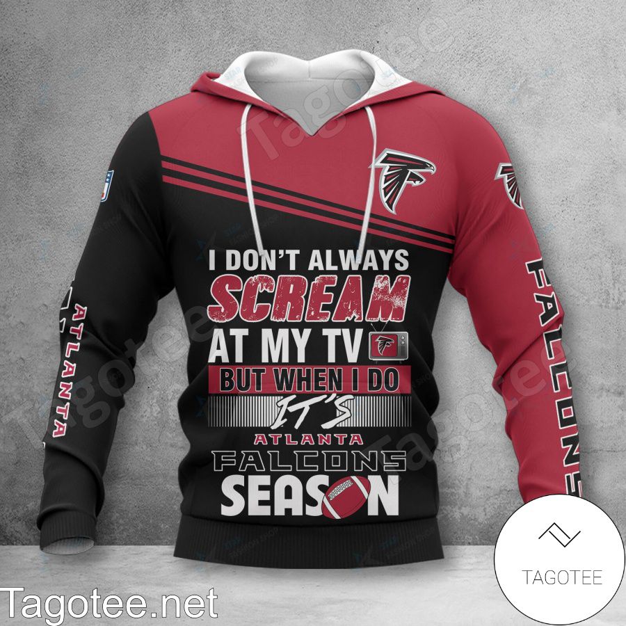 Atlanta Falcons I Don't Always Scream At My TV But When I Do Shirt, Hoodie Jacket a