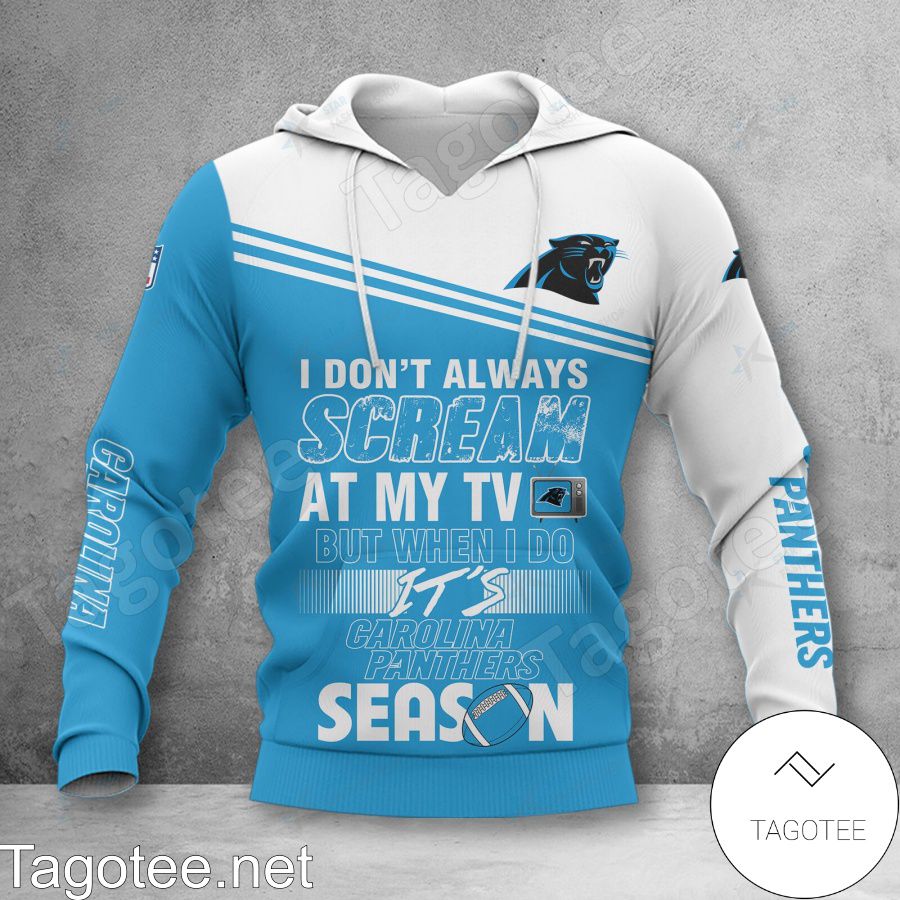 Carolina Panthers I Don't Always Scream At My TV But When I Do Shirt, Hoodie Jacket a