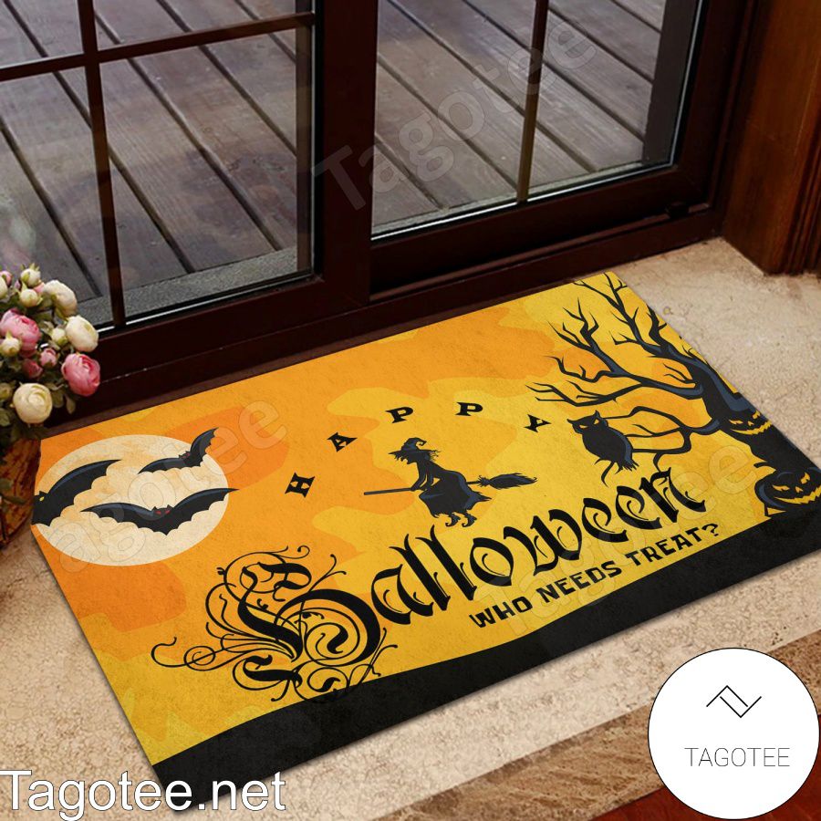 Happy Halloween Who Needs Treat Doormat