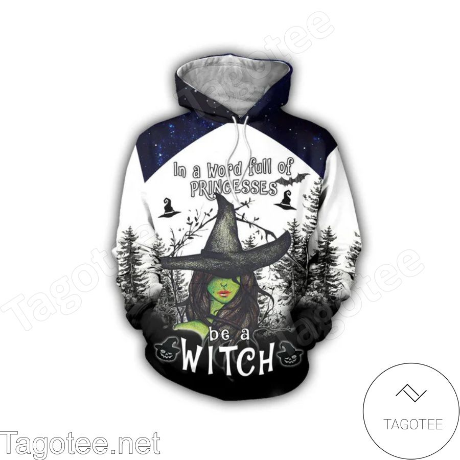 In A World Full Of Princess Be A Witch Hoodie And Leggings a