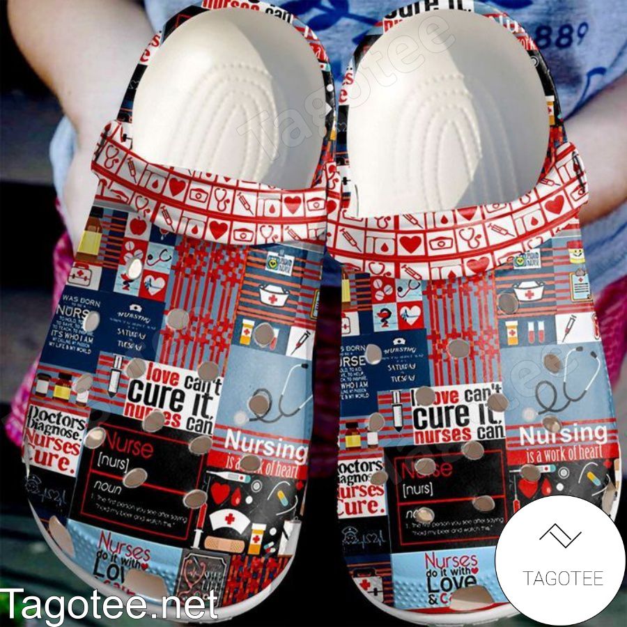 Nurse If Love Can't Cure It Nurses Can Crocs Clogs