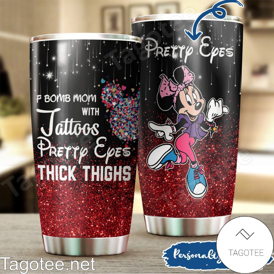 Personalized Minnie Mouse F Bomb Mom With Tattoos Pretty Eyes Thick Thighs Tumbler