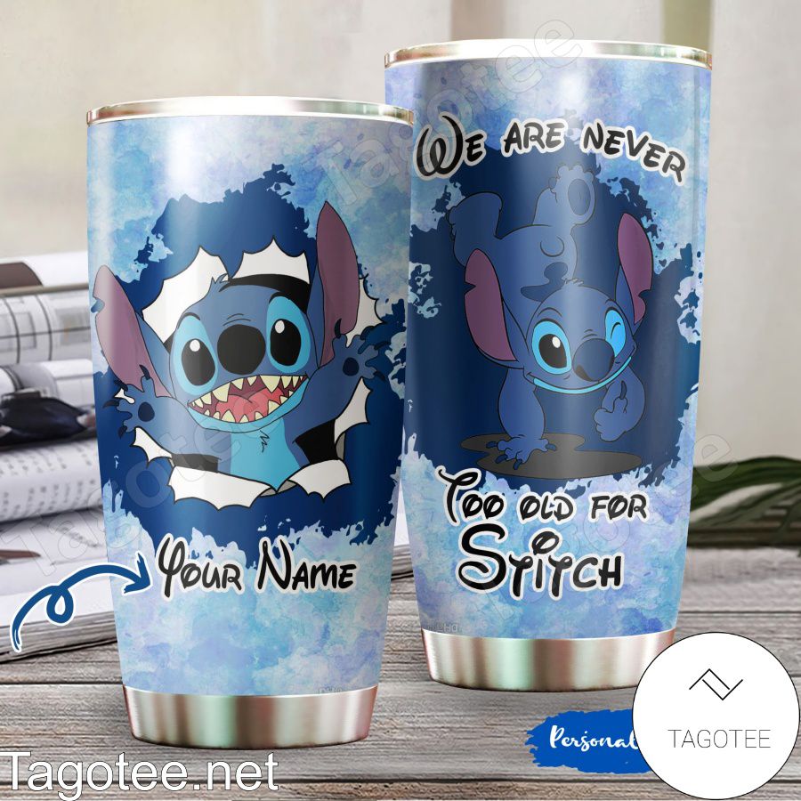 Personalized We Are Never Too Old For Stitch Tumbler