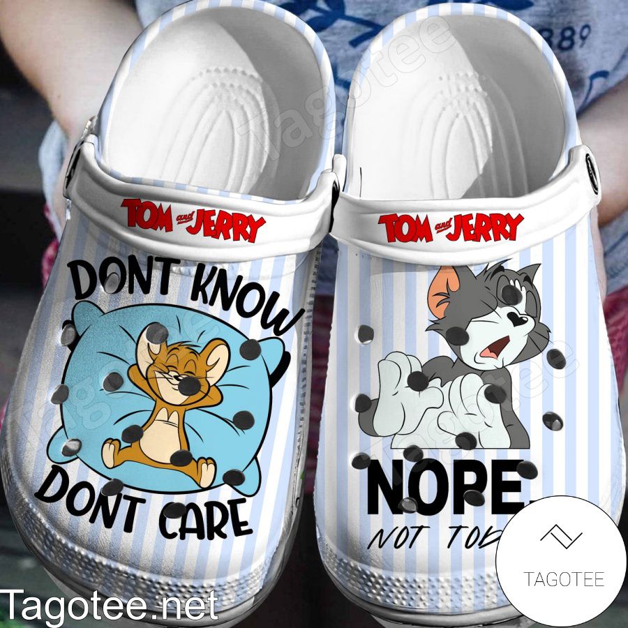 Tom And Jerry Don't Know Don't Care Nope Not Today Crocs Clogs - Tagotee
