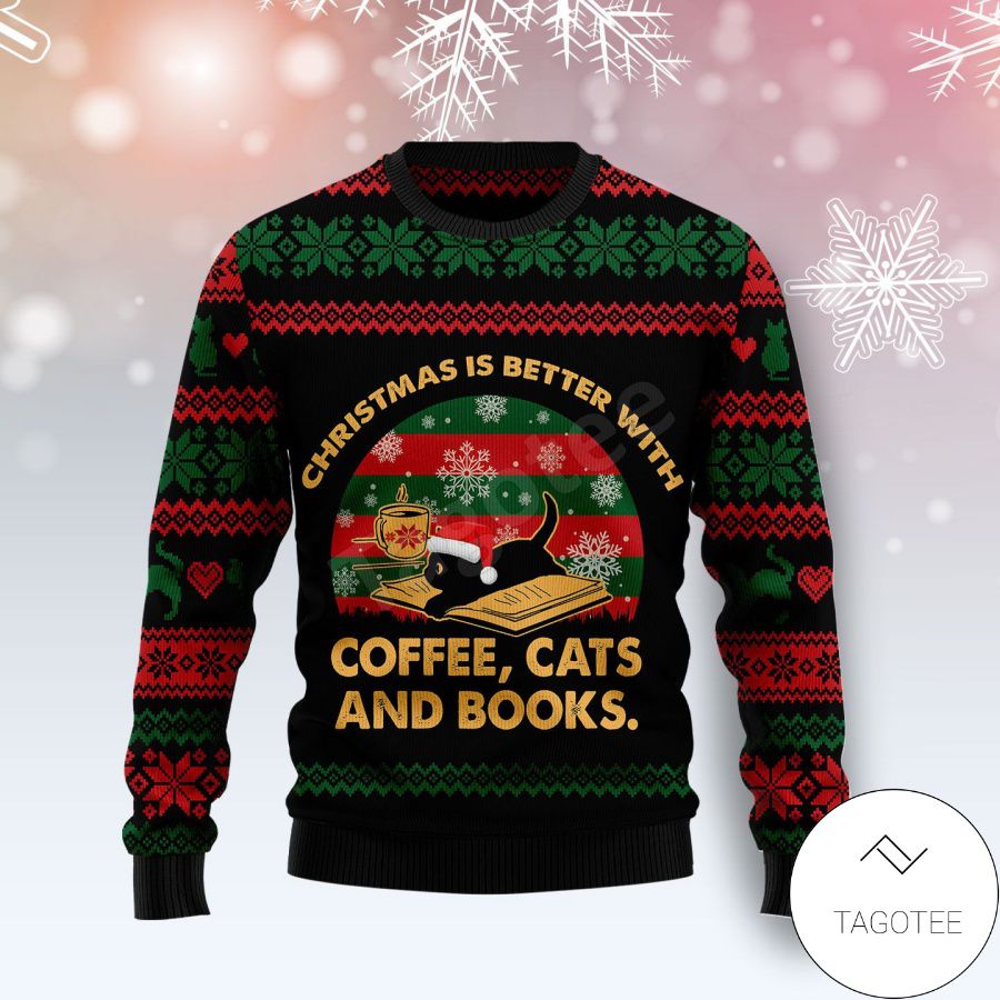 Christmas Better With Coffee Cat And Book Xmas Ugly Christmas Sweater