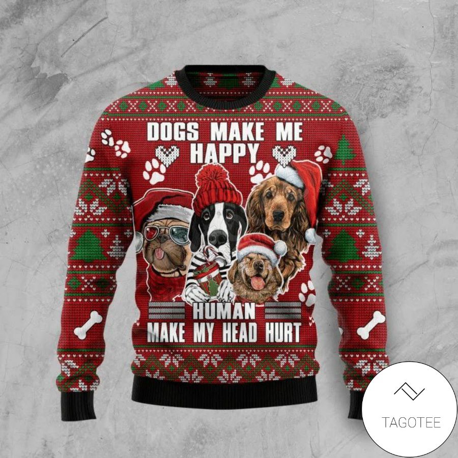 Dog Make Me Happy Humans Make My Head Hurt Xmas Ugly Christmas Sweater ...