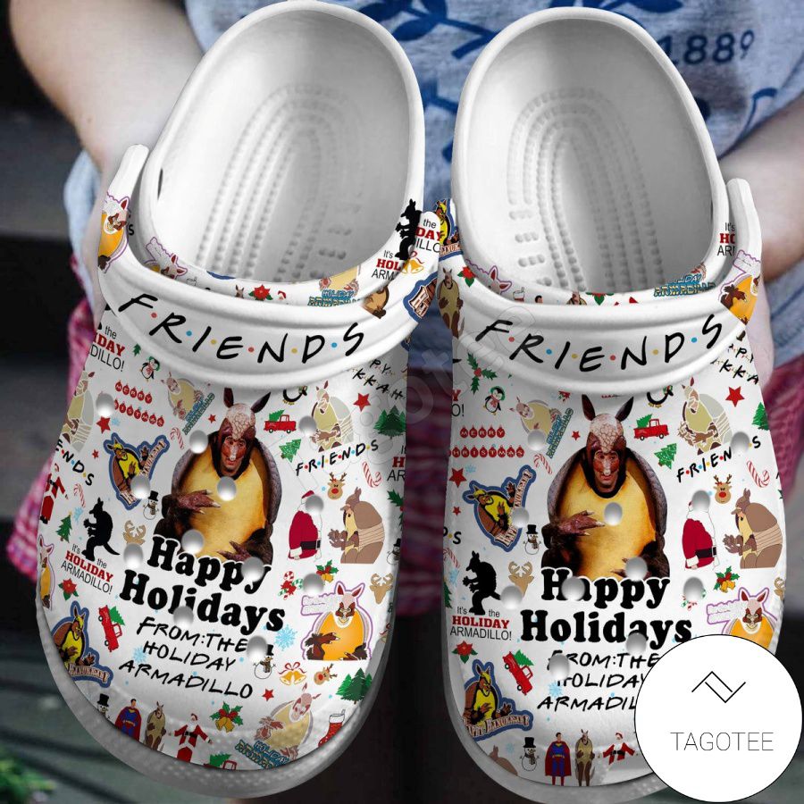 Friends Happy Holiday From The Holiday Armadillo Crocs Clogs