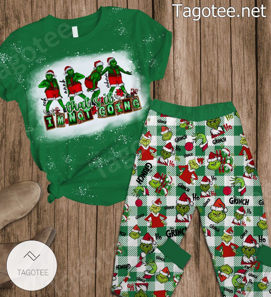 Grinch That It's I'm Not Going Pajamas Set