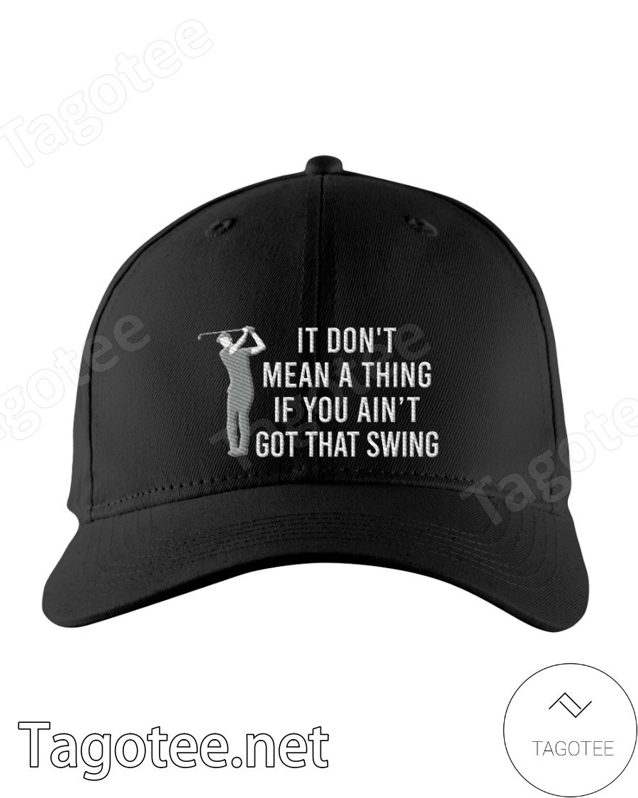 It Don't Mean A Thing If You Ain't Got That Swing Cap