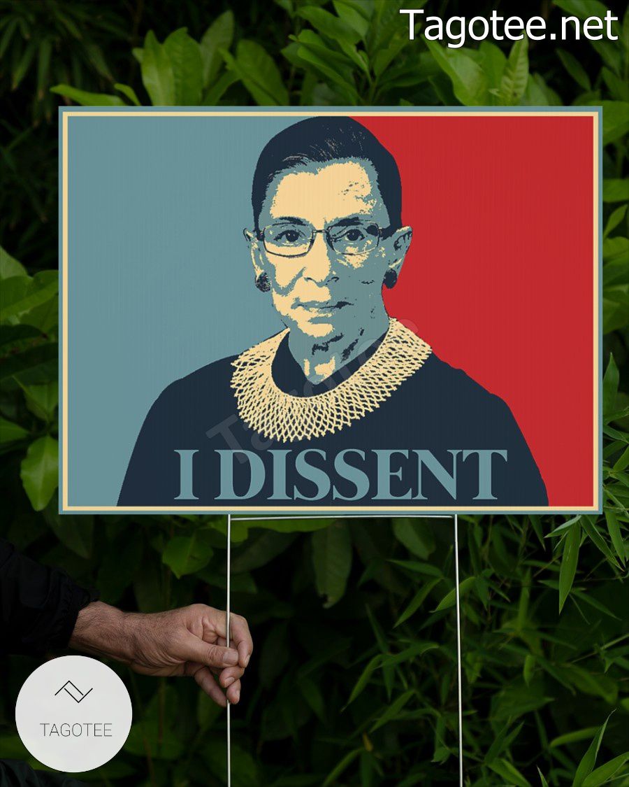 Ruth Bader Ginsburg I Dissent Yard Sign b