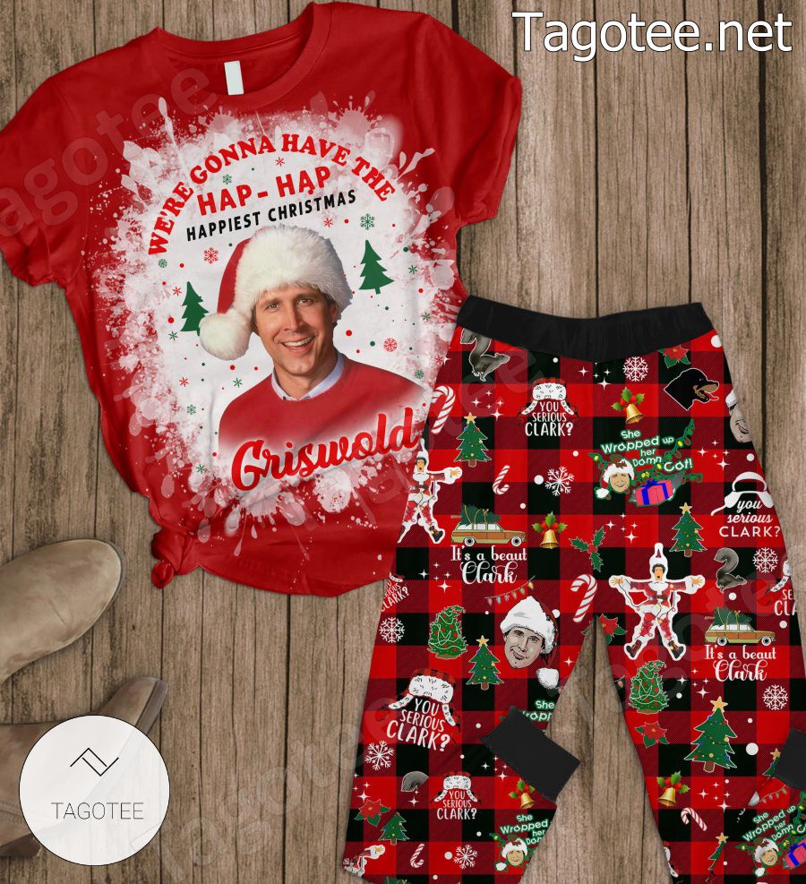 We're Gonna Have The Hap Hap Happiest Christmas Griswold Pajamas Set b