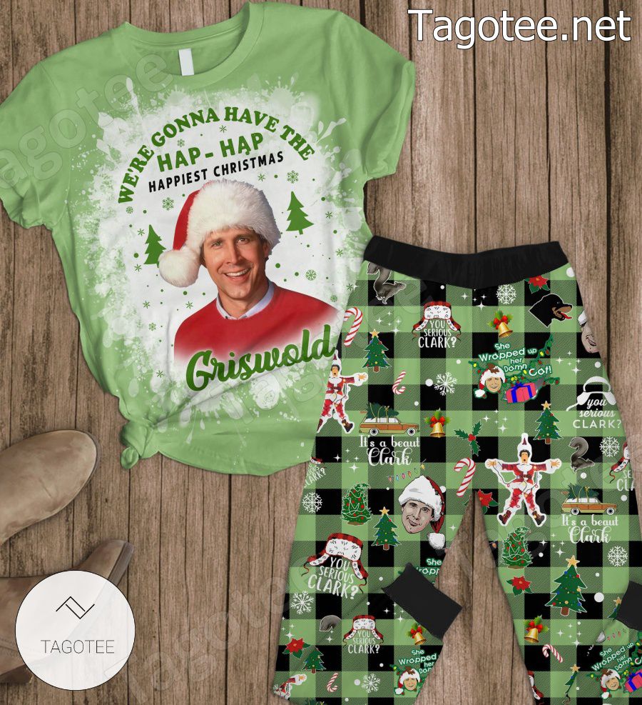 We're Gonna Have The Hap Hap Happiest Christmas Griswold Pajamas Set
