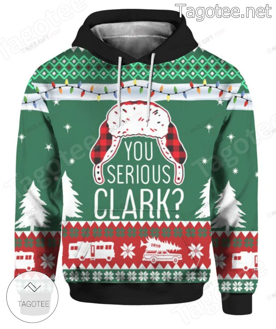 National Lampoon's Christmas Vacation You Serious Clark Hoodie - Tagotee