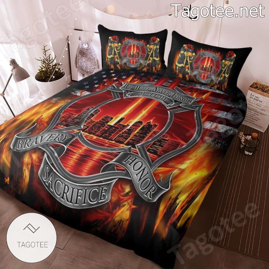 We Will Never Forget Bravery Honor Sacrifice Firefighter Bedding Set a