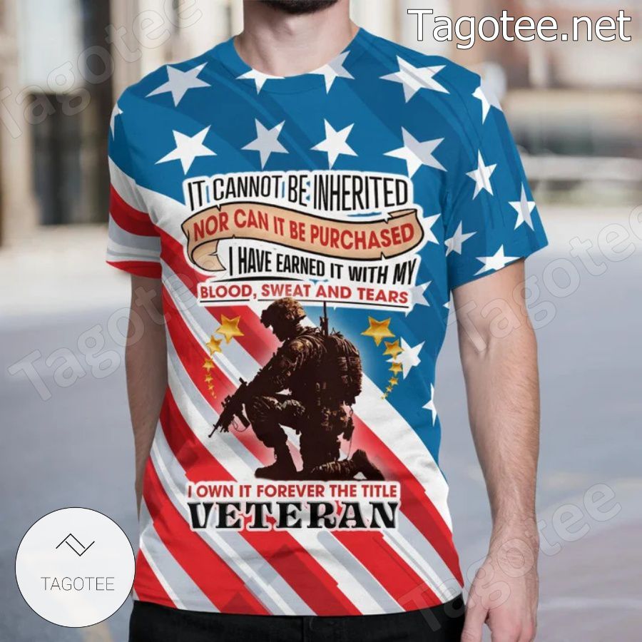 It Cannot Be Inherited I Own It Forever The Title Veteran American Flag Shirt c