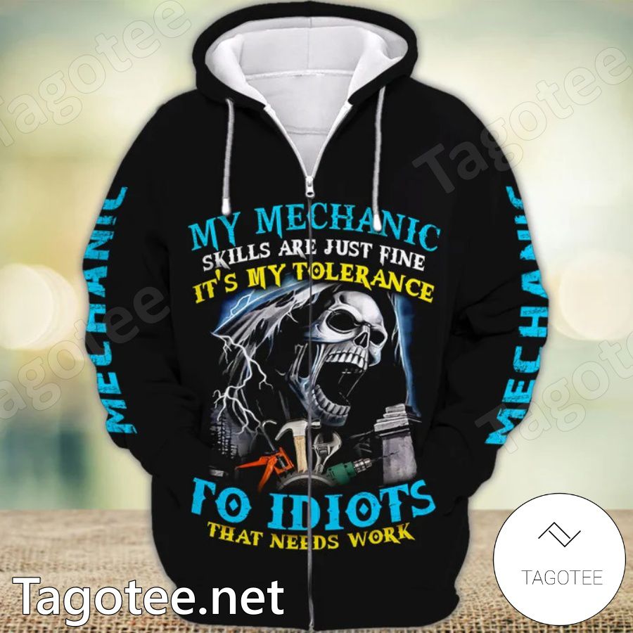 My Mechanic Skills Are Just Fine It's My Tolerance To Idiots T-shirt, Hoodie