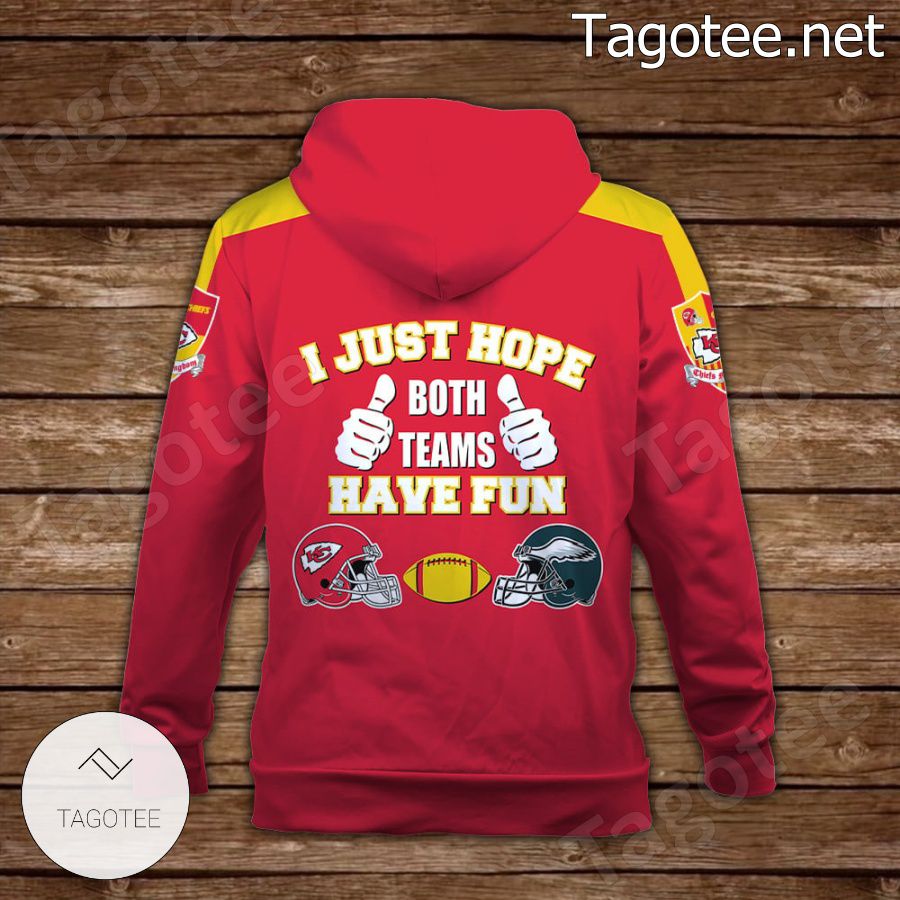 I Just Want Both Teams Have Fun Kansas City Chiefs Fan NFL Hoodie - Tagotee