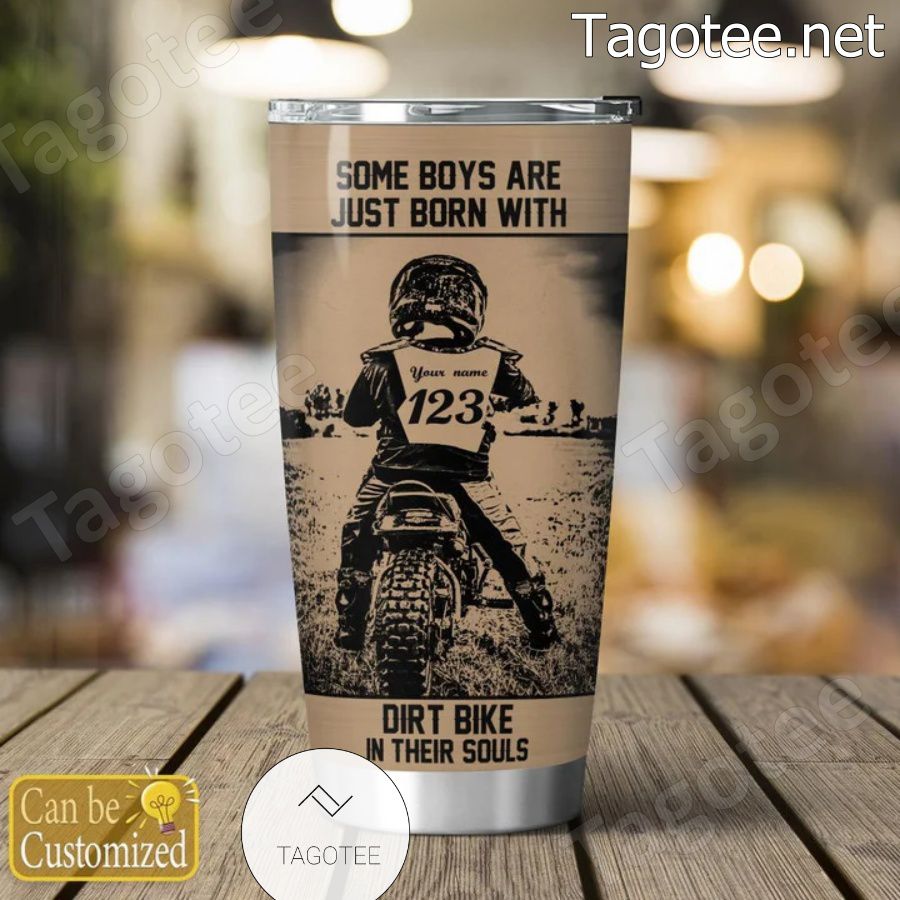 Personalized Some Boys Are Just Born With Dirt Bike In Their Souls Tumbler a