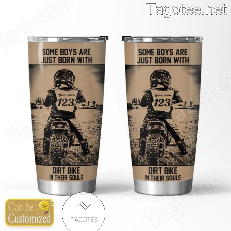 Personalized Some Boys Are Just Born With Dirt Bike In Their Souls Tumbler