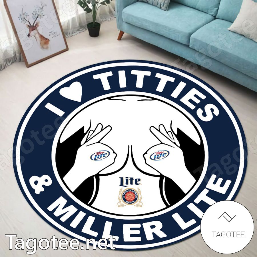 I love Titties and Miller Lite Round Rug