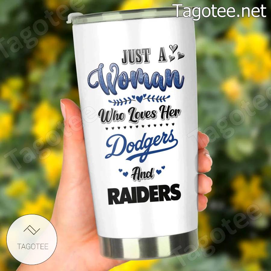 Just A Woman Who Loves Her Dodgers And Raiders Tumbler - Tagotee
