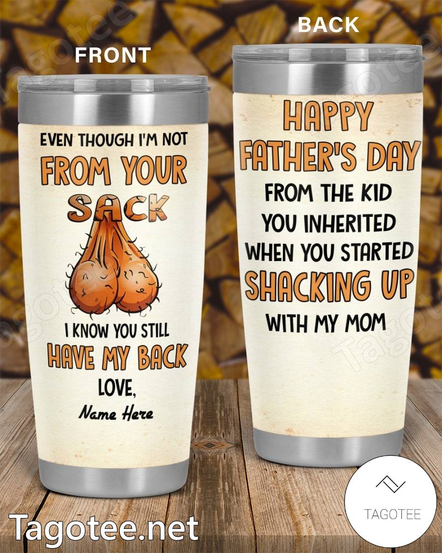 Happy Father's Day From The Kid You Inherited When You Started Shacking Up With My Mom Tumbler