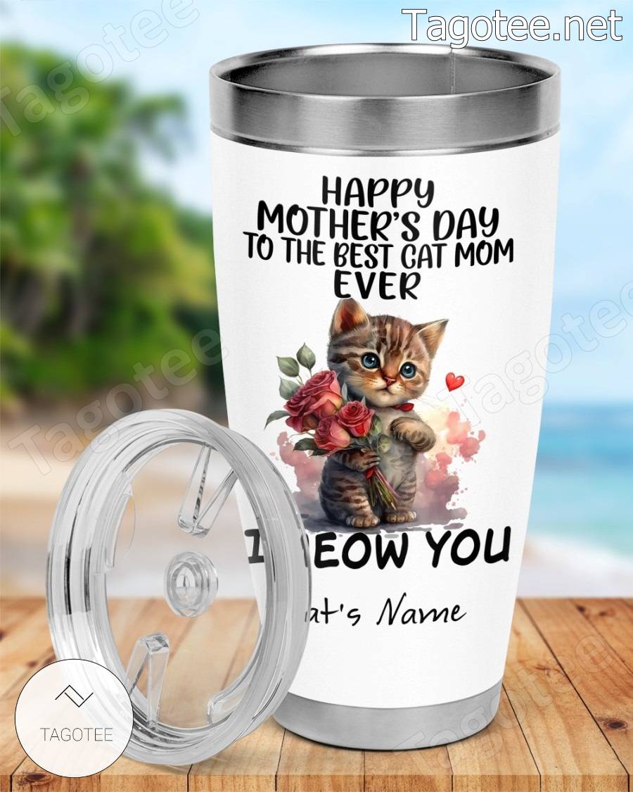 https://images.tagotee.net/2023/05/Happy-Mothers-Day-To-Best-Cat-Mom-Ever-I-Meow-You-Personalized-Tumbler-x.jpg