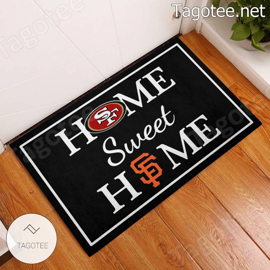 Home Sweet Home San Francisco 49ers And San Francisco Giants Doormat b