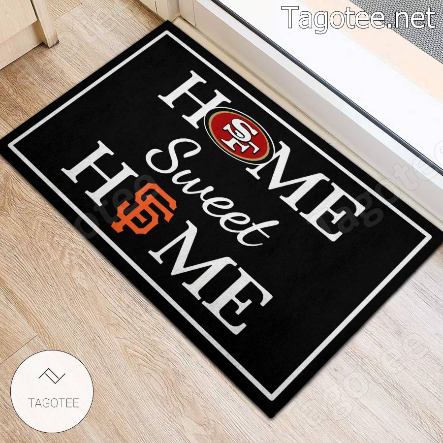 Home Sweet Home San Francisco 49ers And San Francisco Giants Doormat c