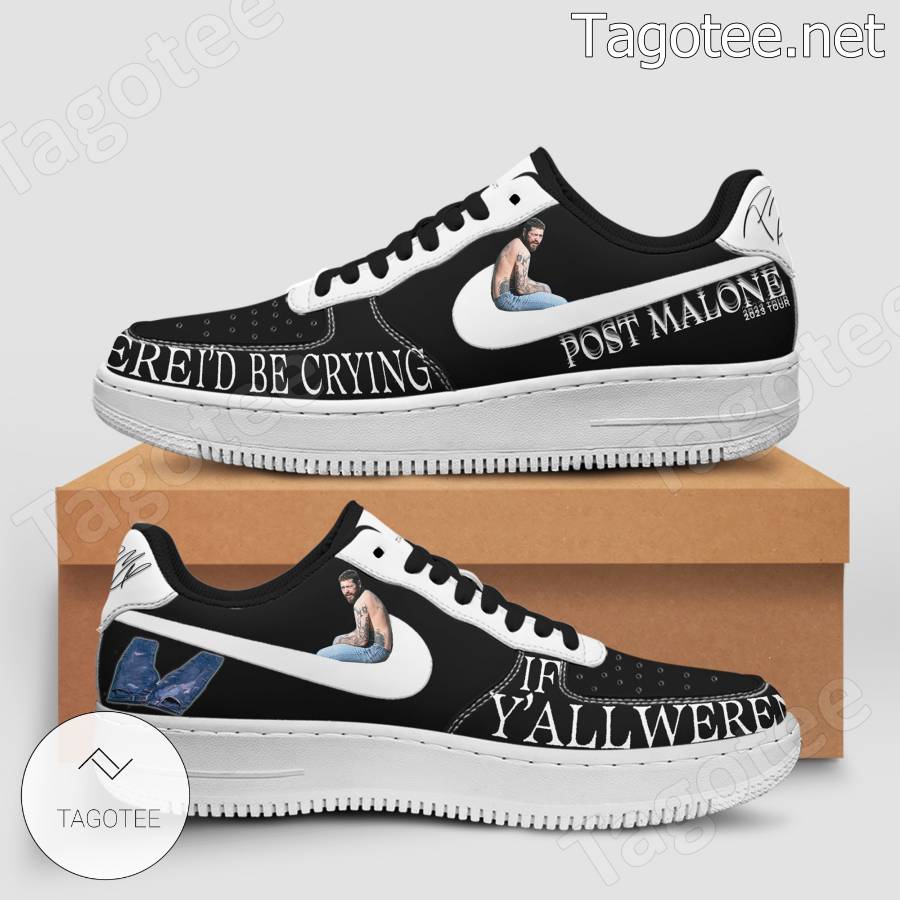 Post Malone 2023 Tour If Y'all Were I'd Be Crying Air Force 1 Shoes a