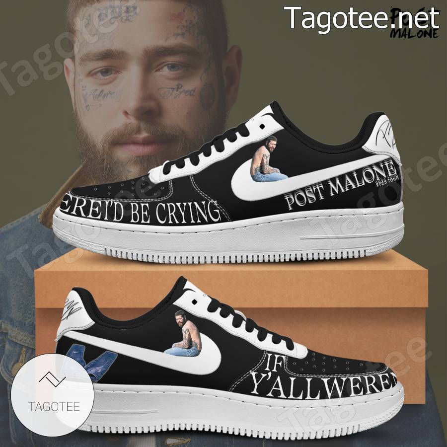 Post Malone 2023 Tour If Y'all Were I'd Be Crying Air Force 1 Shoes