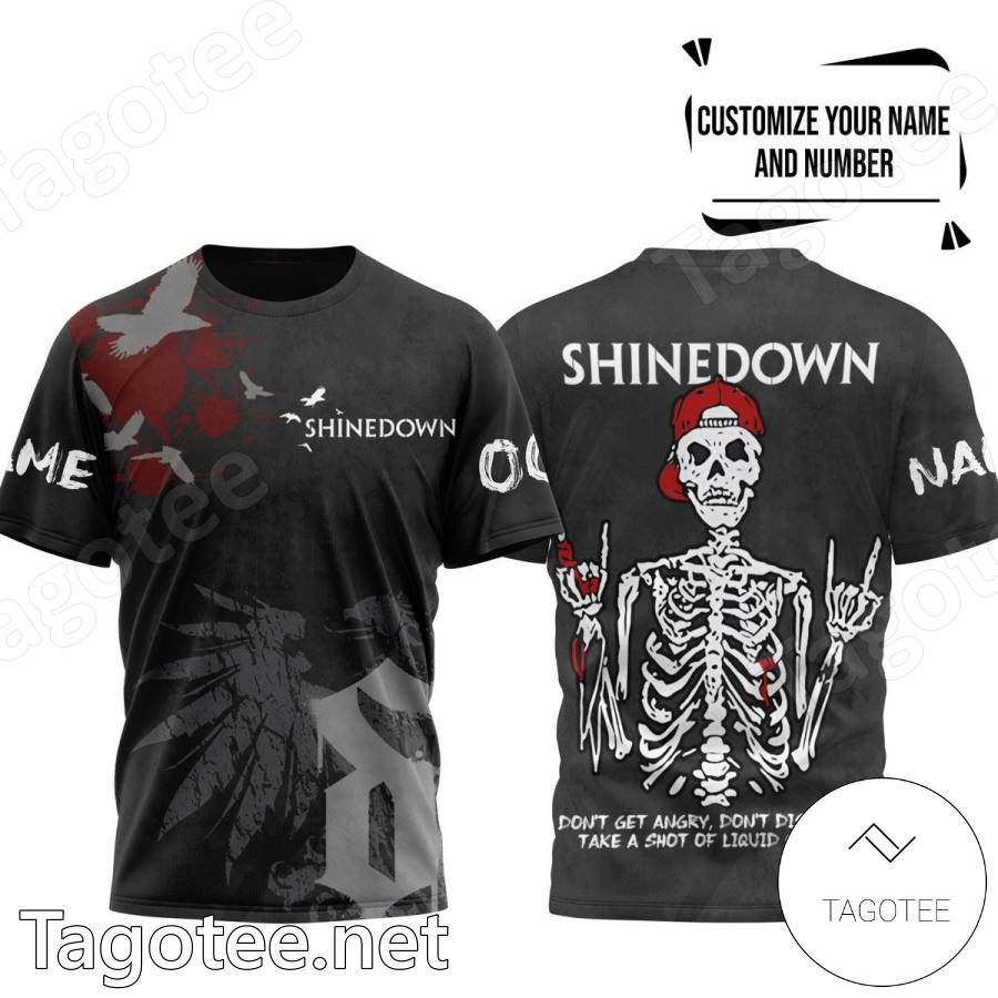 Shinedown Skeleton Don't Get Angry Don't Discourage Take A Shot Of Liquid Courage Personalized T-shirt, Hoodie