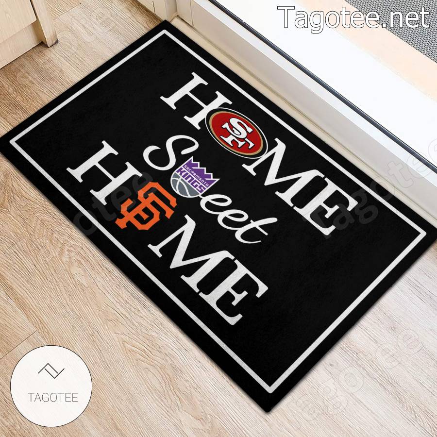 Home Sweet Home San Francisco 49ers Sacramento Kings San Francisco ...