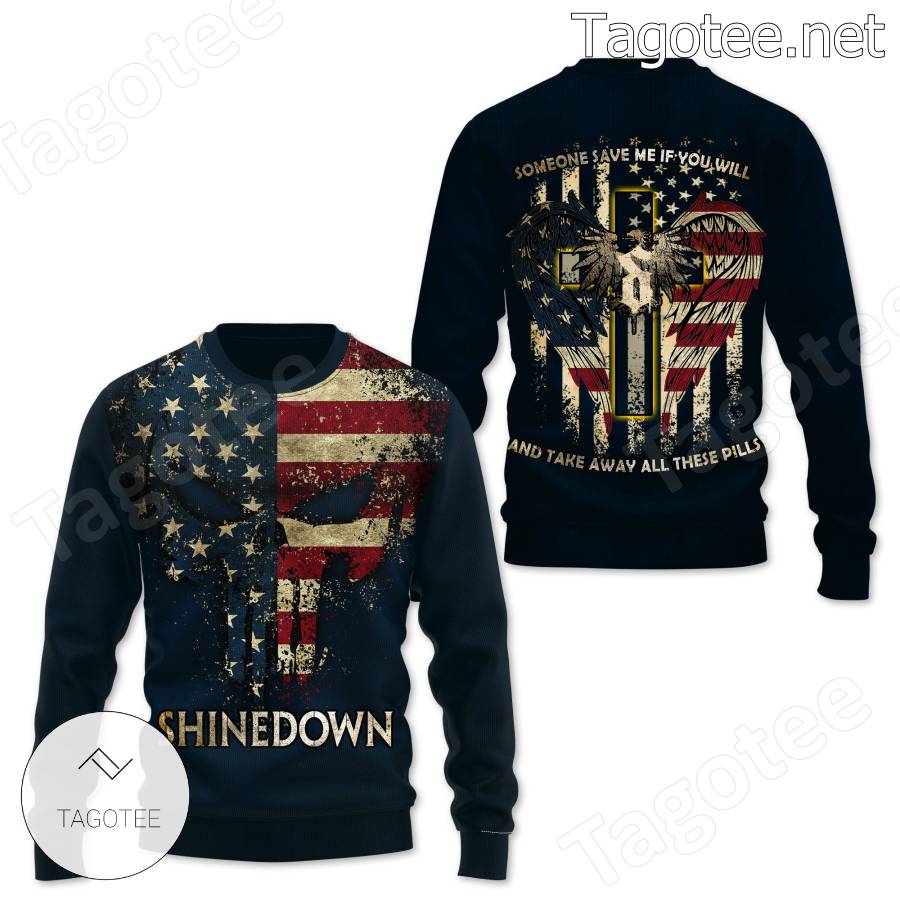 Shinedown Someone Save Me If You Will And Take Away All These Pills Skull American Flag Skull T-shirt, Hoodie b