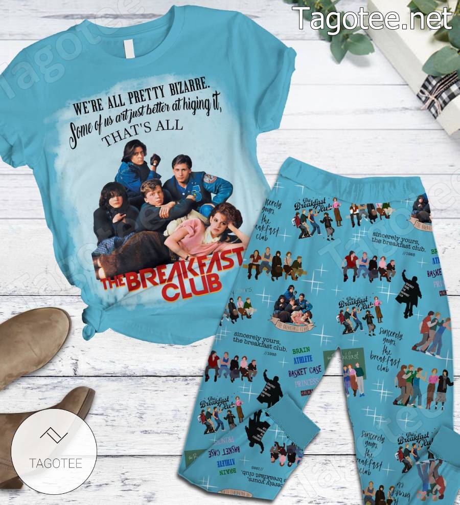 We're All Pretty Bizarre Some Of Us Art Just Better At Higing It That's All The Breakfast Club Pajamas Set