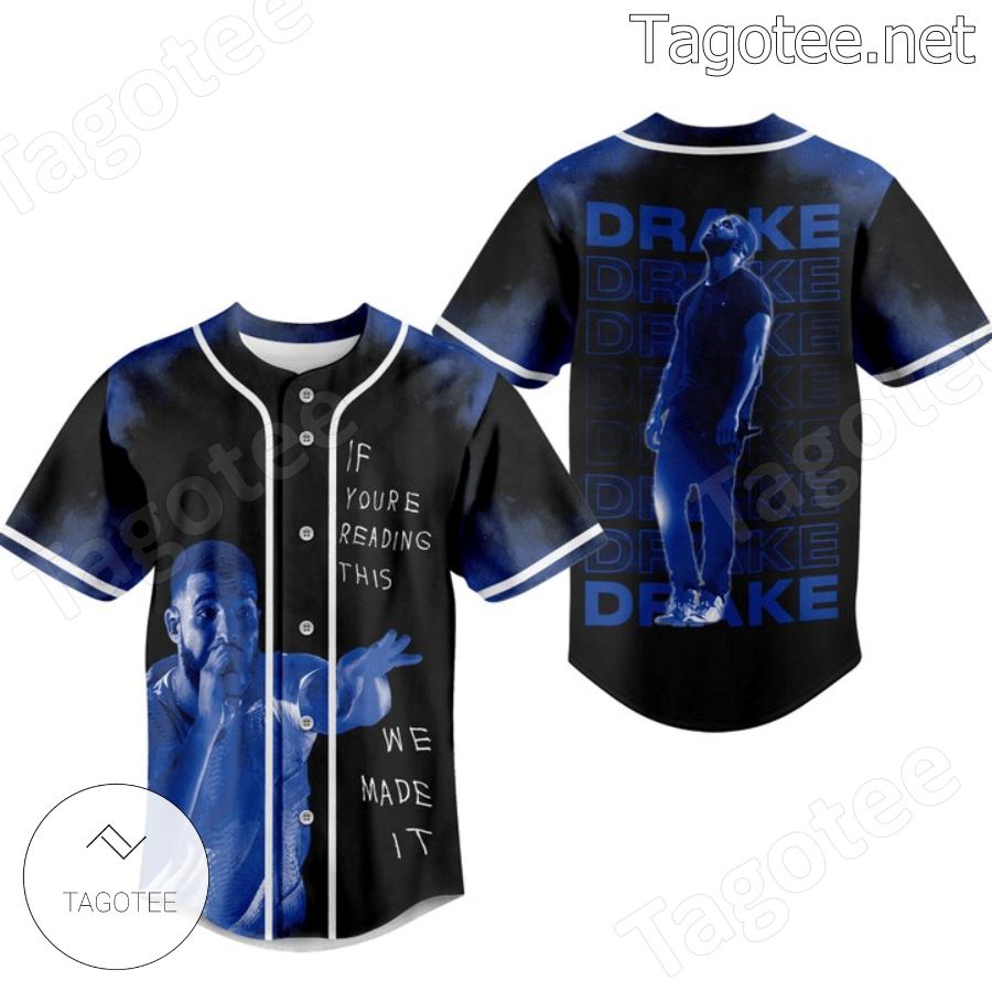 Drake If You're Reading This We Made It Baseball Jersey - Tagotee