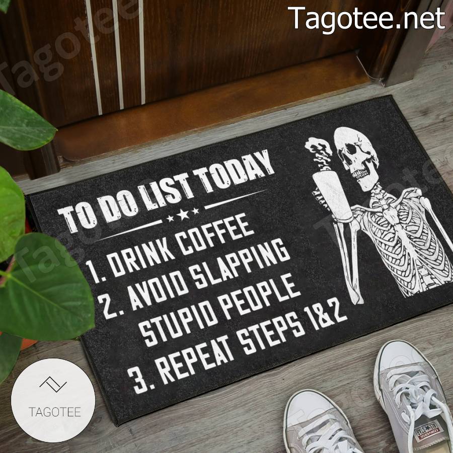 https://images.tagotee.net/2023/08/Skeleton-To-Do-List-Today-Drink-Coffee-Avoid-Slapping-Stupid-People-Doormat-c.jpg