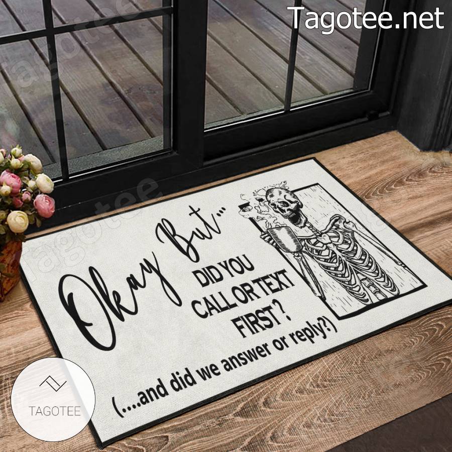 Okay but Did You Text First Doormats Funny Personalized Quotes