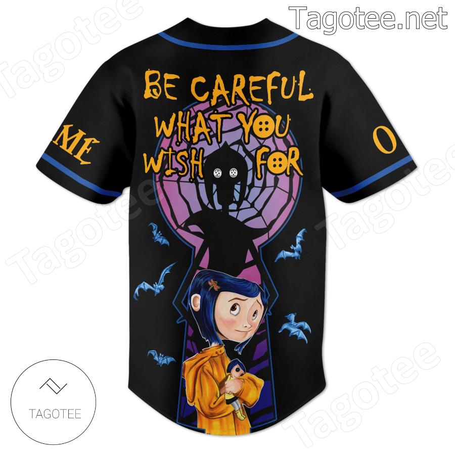 Coraline Be Careful What You Wish For Personalized Baseball Jersey b