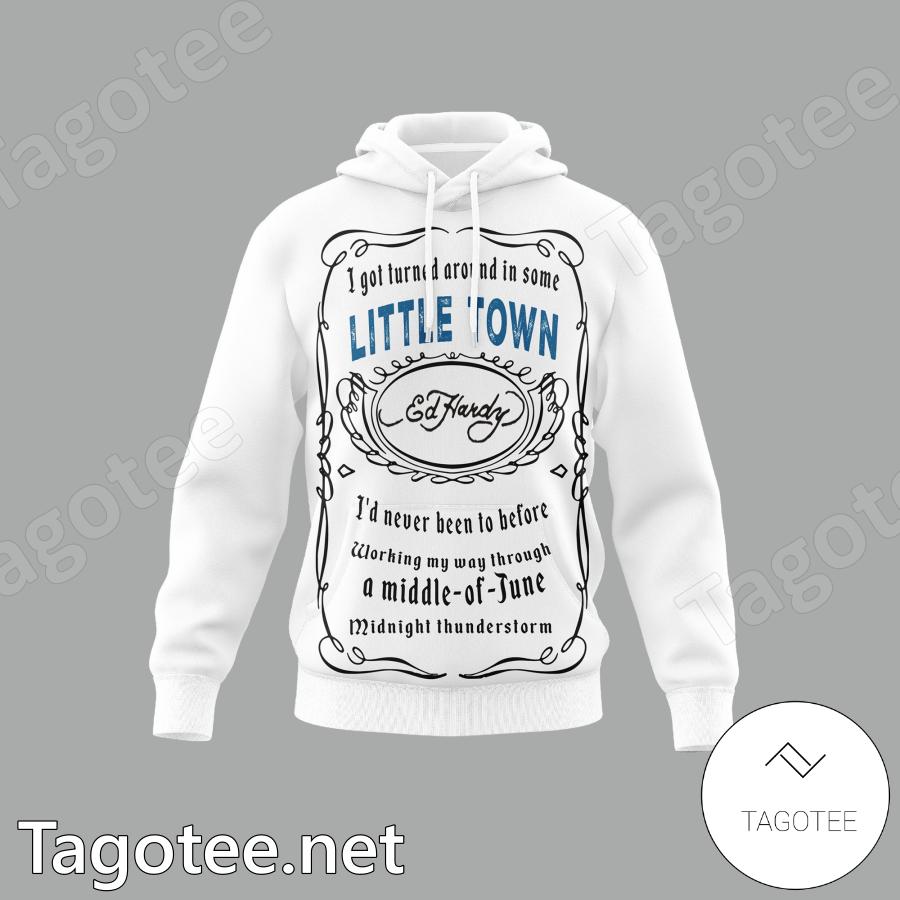 Ed Hardy I Got Turned Around In Some Little Town Sweatshirt, Hoodie a