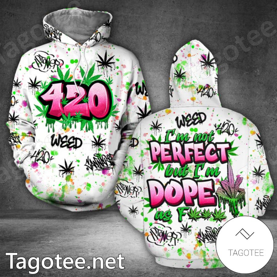 I'm Not Perfect But I'm Dope 420 Weed Hoodie