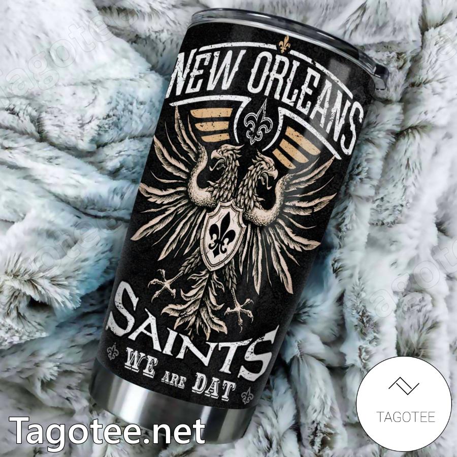 New Orleans Saints We Are Dat Tumbler b