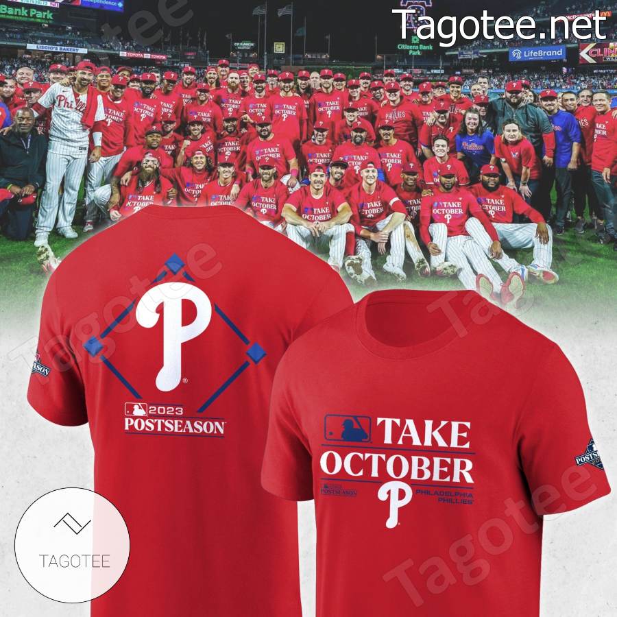 Philadelphia Phillies 2023 Postseason Take October T-shirt, Hoodie