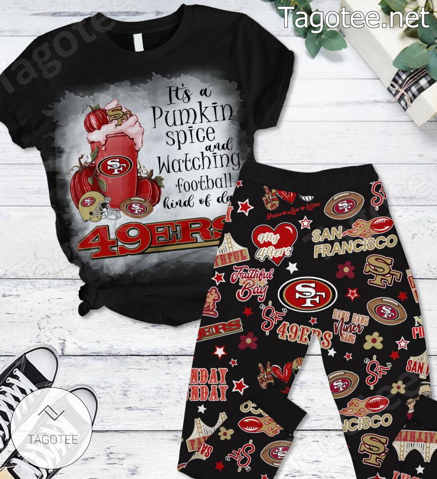 San Francisco 49ers It's A Pumpkin Spice Latte And Watching Football Kind Of Day Pajamas Set