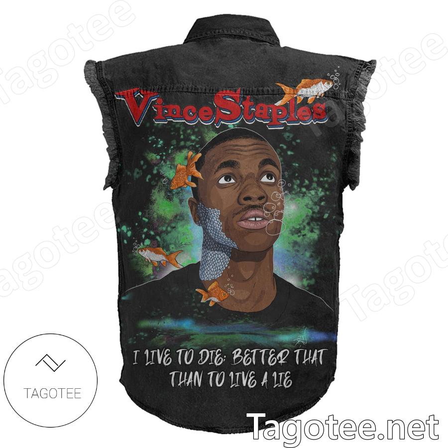Vince Staples I Live To Die Better That Than To Live A Lie Sleeveless Denim Jacket b