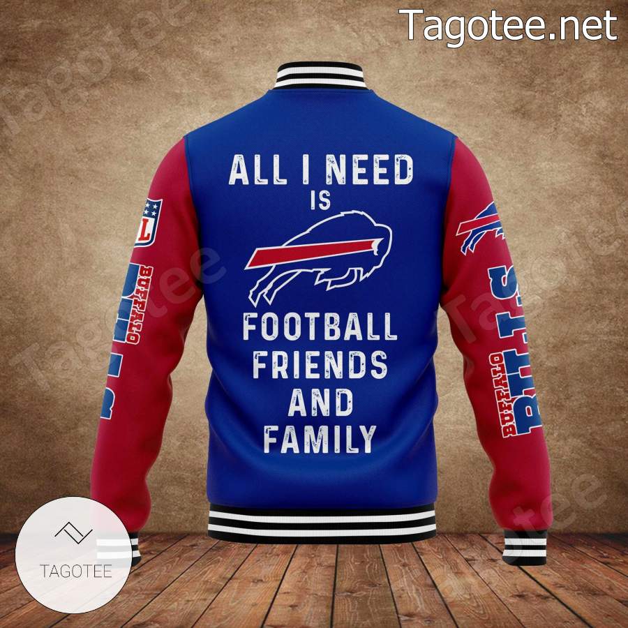 All I Need Is Buffalo Bills Football Friends And Family Personalized Baseball Jacket b