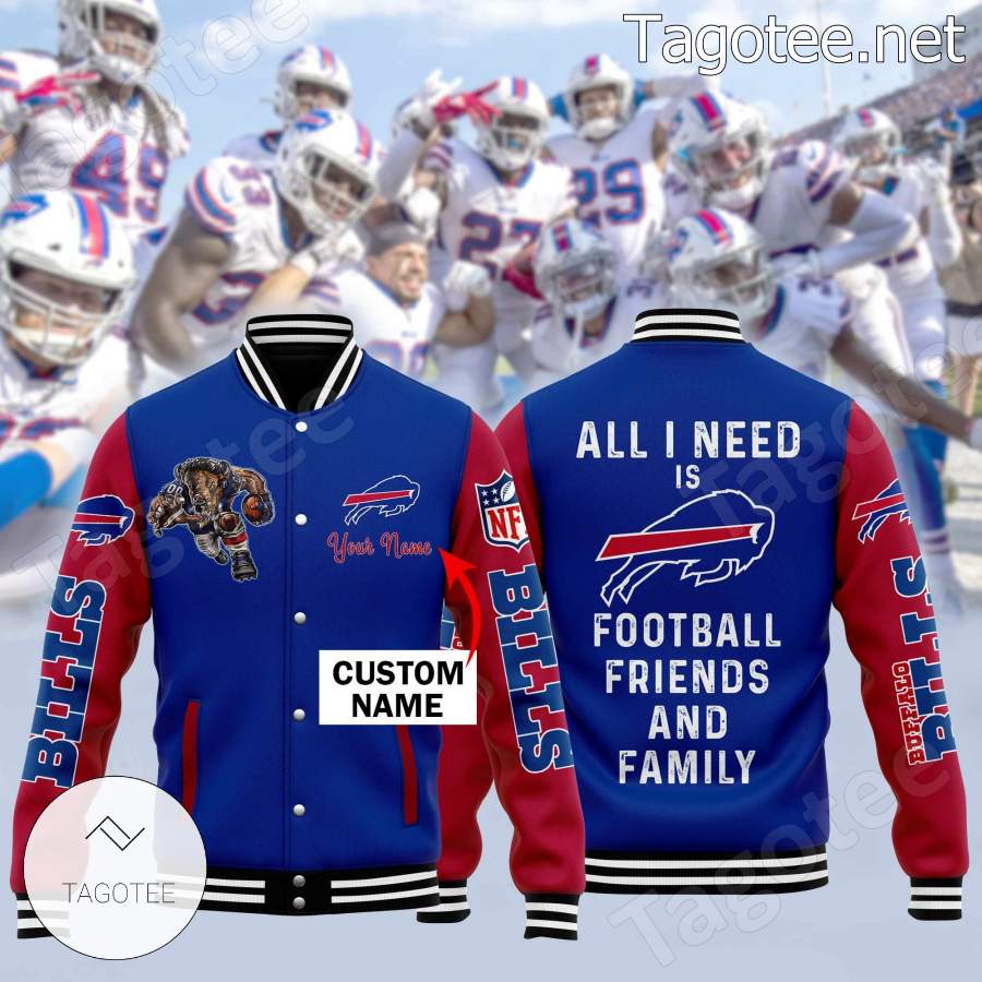All I Need Is Buffalo Bills Football Friends And Family Personalized Baseball Jacket