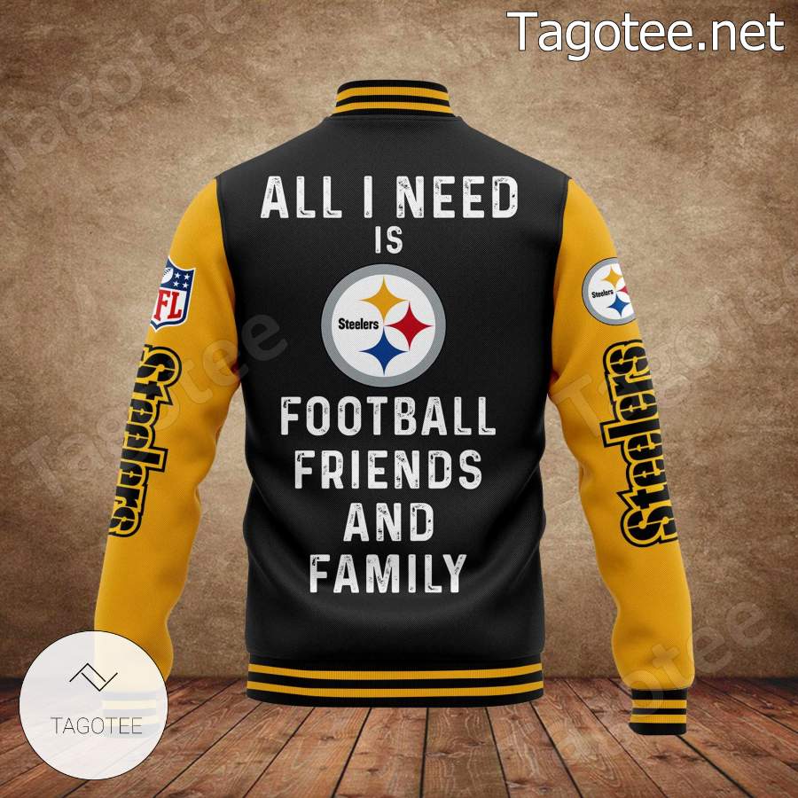 All I Need Is Pittsburgh Steelers Football Friends And Family Personalized Baseball Jacket b