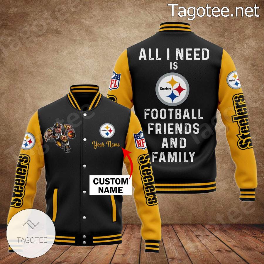 All I Need Is Pittsburgh Steelers Football Friends And Family Personalized Baseball Jacket